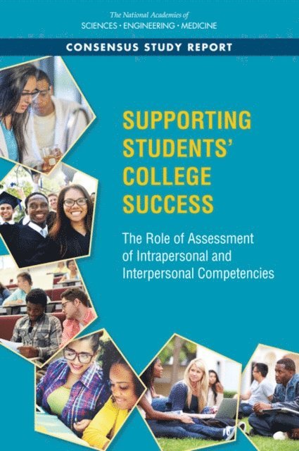 Committee on Assessing Intrapersonal and Interpersonal Competencies, Board on Testing and Assessment, Division of Behavioral and Social Sciences and Education, and Medicine National Academies of Sciences, Engineering, Joan Herman, Margaret Hilton - Supporting Students' College Success, E-bok
