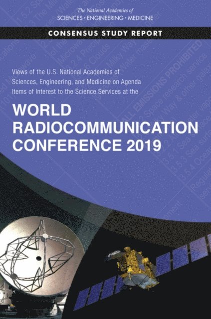Views of the U.S. National Academies of Sciences, Engineering, and Medicine on Agenda Items of Interest to the Science Services at the World Radiocommunication Conference 2019