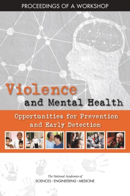 Forum on Global Violence Prevention, Board on Global Health, Health and Medicine Division, and Medicine National Academies of Sciences, Engineering, Deepali Patel - Violence and Mental Health, E-bok