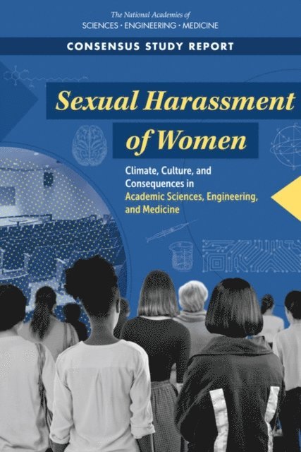 Committee on the Impacts of Sexual Harassment in Academia, and Medicine Committee on Women in Science, Engineering, Policy and Global Affairs, and Medicine National Academies of Sciences, Engineering, Paula A. Johnson, Sheila E. Widnall, Frazier F. Benya - Sexual Harassment of Women, E-bok
