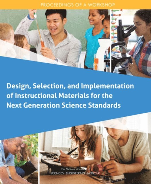 Board on Science Education, Division of Behavioral and Social Sciences and Education, and Medicine National Academies of Sciences, Engineering, Holly G. Rhodes - Design, Selection, and Implementation of Instructional Materials for the Next Generation Science Standards, E-bok