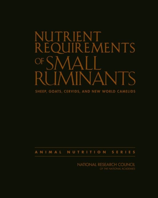 Committee on Nutrient Requirements of Small Ruminants, Board on Agriculture and Natural Resources, Division on Earth and Life Studies, National Research Council - Nutrient Requirements of Small Ruminants, E-bok