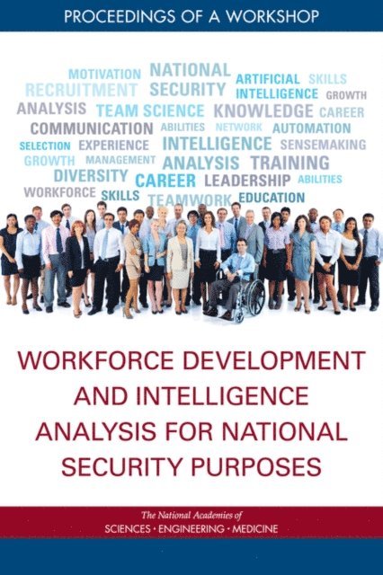 and Sensory Sciences Board on Behavioral, Cognitive, Division of Behavioral and Social Sciences and Education, and Medicine National Academies of Sciences, Engineering, Holly G. Rhodes - Workforce Development and Intelligence Analysis for National Security Purposes, E-bok