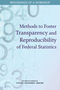 Methods to Foster Transparency and Reproducibility of Federal Statistics