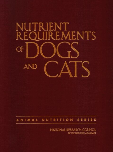 Subcommittee on Dog and Cat Nutrition, Committee on Animal Nutrition, Board on Agriculture and Natural Resources, Division on Earth and Life Studies, National Research Council - Nutrient Requirements of Dogs and Cats, E-bok