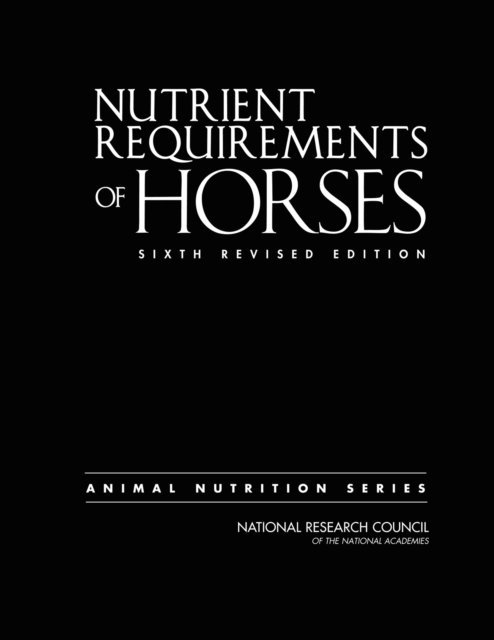 Committee on Nutrient Requirements of Horses, Board on Agriculture and Natural Resources, Division on Earth and Life Studies, National Research Council - Nutrient Requirements of Horses, E-bok