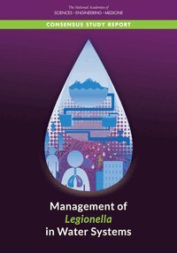 and Medicine National Academies of Sciences, Engineering, Health and Medicine Division, Division on Earth and Life Studies, Board on Population Health and Public Health Practice, Board on Life Sciences, Water Science and Technology Board, Committee on Management of Legionella in Water Systems - Management of Legionella in Water Systems, Inbunden