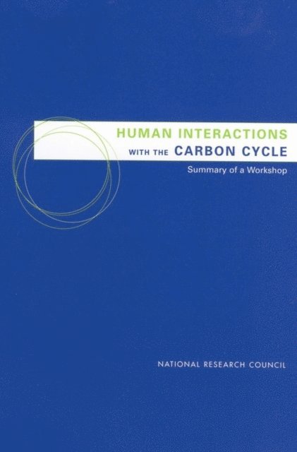 Paul C. Stern, Committee on the Human Dimensions of Global Change, Division of Behavioral and Social Sciences and Education, National Research Council - Human Interactions with the Carbon Cycle, E-bok