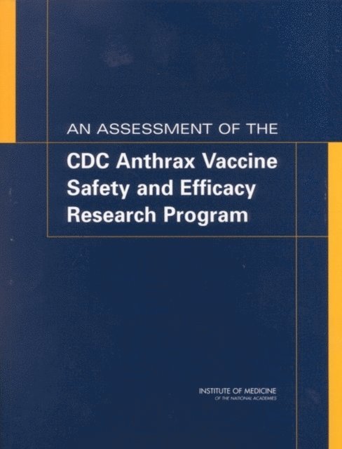 Committee to Review the CDC Anthrax Vaccine Safety and Efficacy Research Program, Medical Follow-up Agency, Institute of Medicine - Assessment of the CDC Anthrax Vaccine Safety and Efficacy Research Program, E-bok