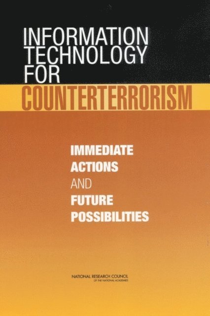 Committee on the Role of Information Technology in Responding to Terrorism, Computer Science and Telecommunications Board, Division on Engineering and Physical Sciences, National Research Council, John L. Hennessy, David A. Patterson, Herbert S. Lin - Information Technology for Counterterrorism, E-bok