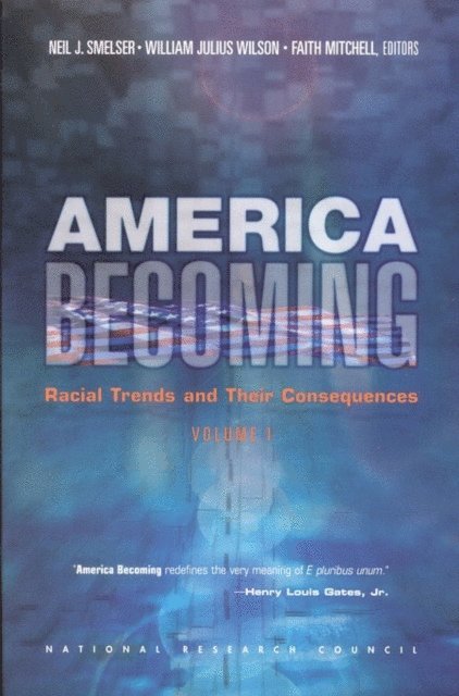 Commission on Behavioral and Social Sciences and Education, National Research Council, Neil J. Smelser, William Julius Wilson, Faith Mitchell - America Becoming, E-bok
