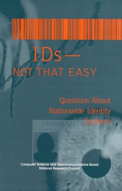 Committee on Authentication Technologies and Their Privacy Implications, Computer Science and Telecommunications Board, Division on Engineering and Physical Sciences, National Research Council, Stephen T. Kent, Lynette I. Millett - IDs -- Not That Easy, E-bok