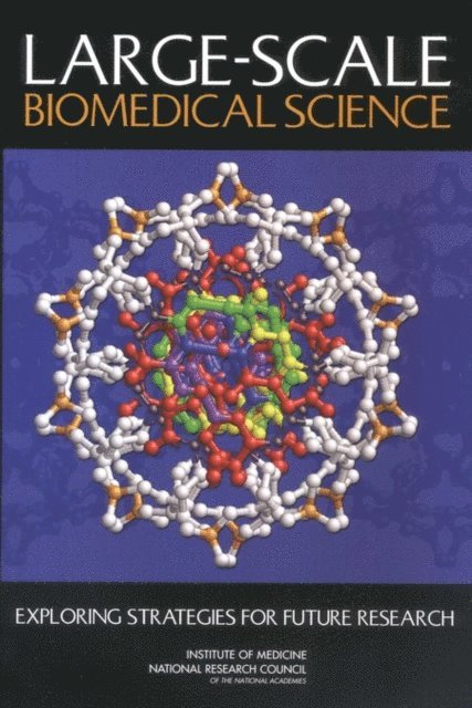 Committee on Large-Scale Science and Cancer Research, National Cancer Policy Board, Institute of Medicine, Division on Earth and Life Studies, National Research Council, Sharyl J. Nass, Bruce W. Stillman - Large-Scale Biomedical Science, E-bok