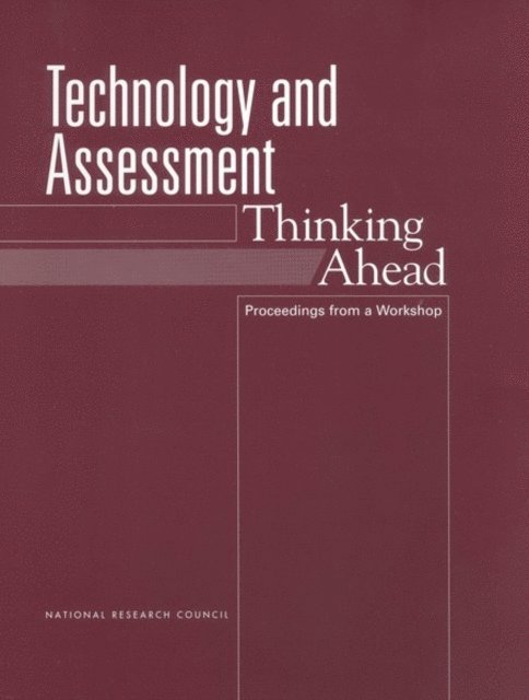 Board on Testing and Assessment, Center for Education, Division of Behavioral and Social Sciences and Education, National Research Council - Technology and Assessment, E-bok