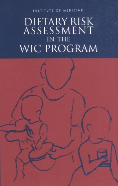 Committee on Dietary Risk Assessment in the WIC Program, Food and Nutrition Board, Institute of Medicine - Dietary Risk Assessment in the WIC Program, E-bok