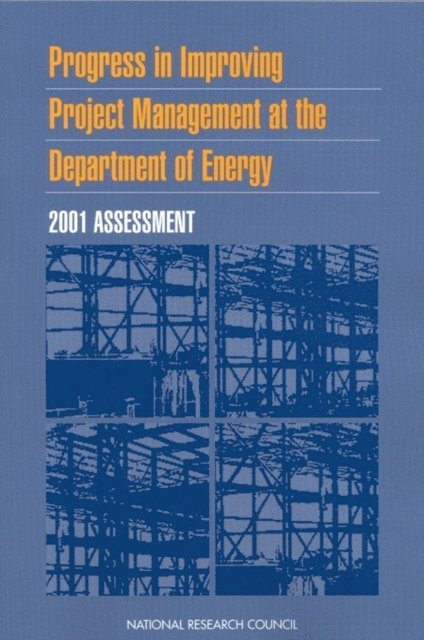 Committee for Oversight and Assessment of U.S. Department of Energy Project Management, Board on Infrastructure and the Constructed Environment, Division on Engineering and Physical Sciences, National Research Council - Progress in Improving Project Management at the Department of Energy, E-bok
