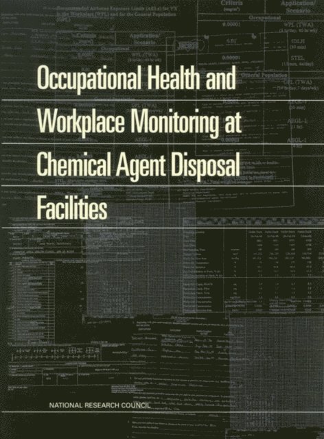 Committee on Review and Evaluation of the Army Chemical Stockpile Disposal Program, Board on Army Science and Technology, Division on Engineering and Physical Sciences, National Research Council - Occupational Health and Workplace Monitoring at Chemical Agent Disposal Facilities, E-bok