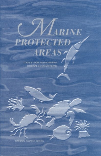 and Monitoring of Marine Reserves and Protected Areas in the United States Committee on the Evaluation, Design, Ocean Studies Board, and Resources Commission on Geosciences, Environment, National Research Council - Marine Protected Areas, E-bok