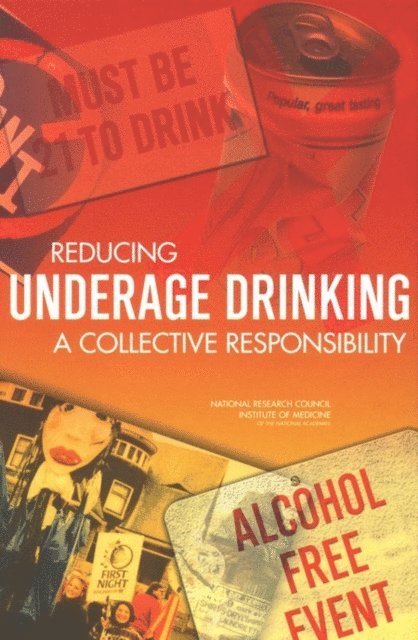 Committee on Developing a Strategy to Reduce and Prevent Underage Drinking, and Families Board on Children, Youth, Division of Behavioral and Social Sciences and Education, National Research Council, Institute of Medicine, Richard J. Bonnie, Mary Ellen O'Connell - Reducing Underage Drinking, E-bok