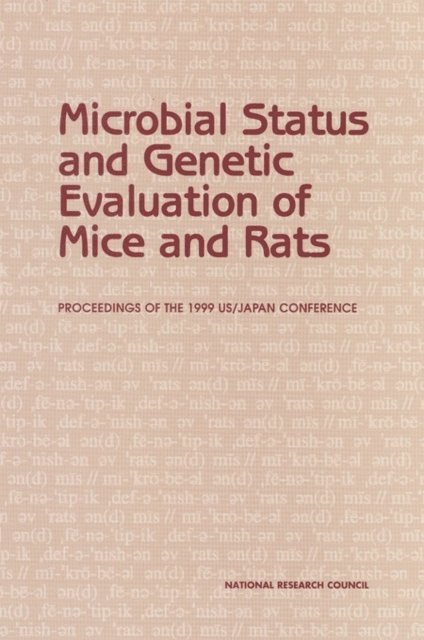 International Committee of the Institute for Laboratory Animal Research, Institute for Laboratory Animal Research, National Research Council - Microbial Status and Genetic Evaluation of Mice and Rats, E-bok