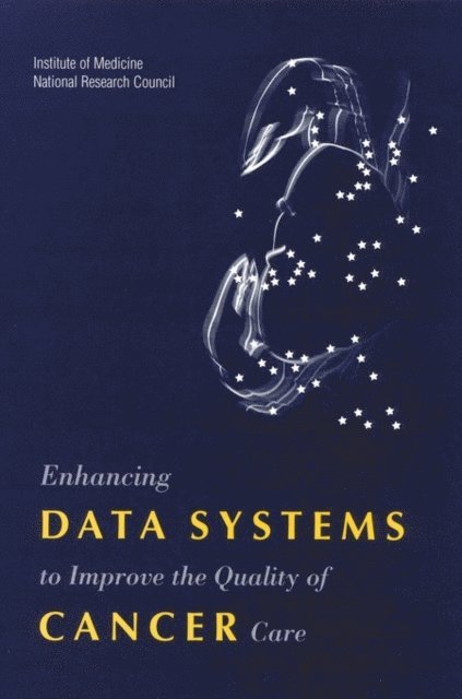 National Cancer Policy Board, Institute of Medicine, Commission on Life Sciences, National Research Council, Maria Hewitt, Joseph V. Simone - Enhancing Data Systems to Improve the Quality of Cancer Care, E-bok