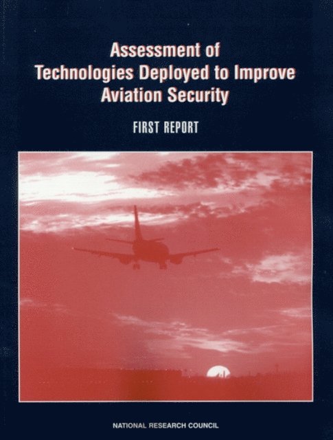 Panel on Assessment of Technologies Deployed to Improve Aviation Security, Commission on Engineering and Technical Systems, National Materials Advisory Board, Division on Engineering and Physical Sciences, National Research Council - Assessment of Technologies Deployed to Improve Aviation Security, E-bok