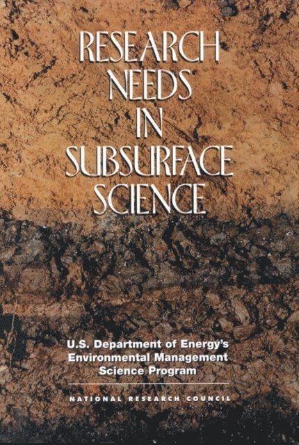 U.S. Department of Energy's Environmental Management Science Program, Board on Radioactive Waste Management, Water Science and Technology Board, National Research Council - Research Needs in Subsurface Science, E-bok