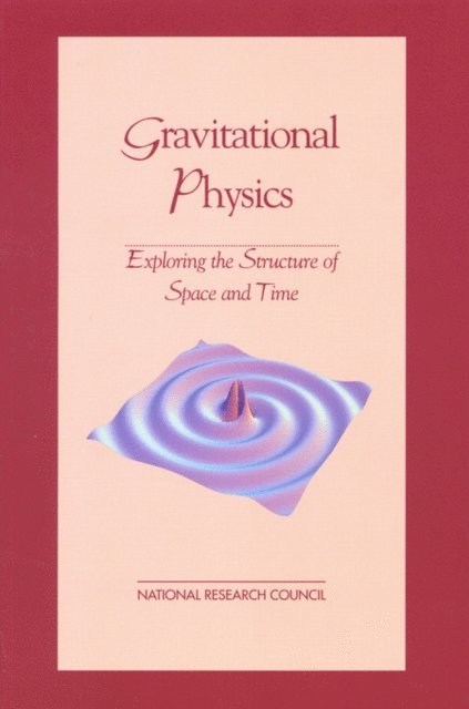 Committee on Gravitational Physics, Board on Physics and Astronomy, Division on Engineering and Physical Sciences, National Research Council - Gravitational Physics, E-bok