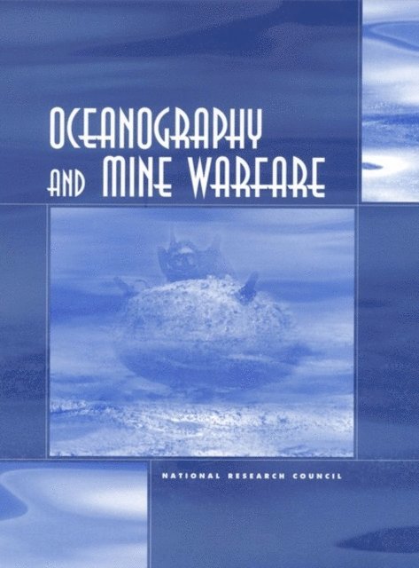 Ocean Studies Board, and Resources Commission on Geosciences, Environment, National Research Council - Oceanography and Mine Warfare, E-bok