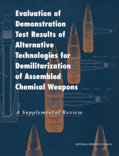 Committee on Review and Evaluation of Alternative Technologies for Demilitarization of Assembled Chemical Weapons, Board on Army Science and Technology, Commission on Engineering and Technical Systems, National Research Council - Evaluation of Demonstration Test Results of Alternative Technologies for Demilitarization of Assembled Chemical Weapons, E-bok