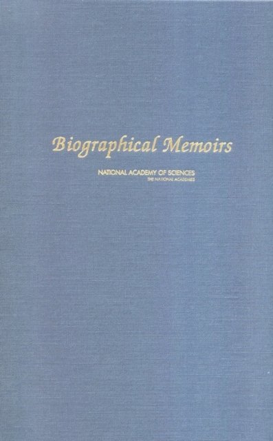 National Academy of Sciences - Biographical Memoirs, E-bok