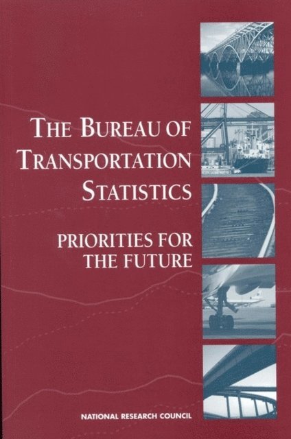 Panel on Statistical Programs and Practices of the Bureau of Transportation Statistics, Commission on Behavioral and Social Sciences and Education, Division of Behavioral and Social Sciences and Education, National Research Council, Constance F. Citro, Janet L. Norwood - Bureau of Transportation Statistics, E-bok