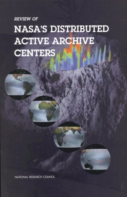 Committee on Geophysical and Environmental Data, Environment and Resources Commission on Geosciences, Division on Earth and Life Studies, National Research Council - Review of NASA's Distributed Active Archive Centers, E-bok