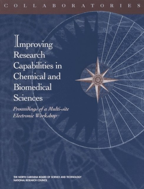 North Carolina Board of Science and Technology and National Research Council - Collaboratories: Improving Research Capabilities in Chemical and Biomedical Sciences, E-bok