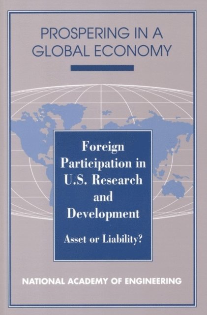 Committee on Foreign Participation in U.S. Research and Development, National Academy of Engineering, Proctor P. Reid, Alan Schriesheim - Foreign Participation in U.S. Research and Development, E-bok