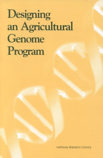 Board on Biology, Board on Agriculture, National Research Council - Designing an Agricultural Genome Program, E-bok