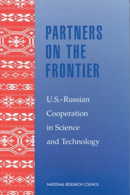 Office for Central Europe and Eurasia, Office of International Affairs, Policy and Global Affairs, National Research Council - Partners on the Frontier, E-bok