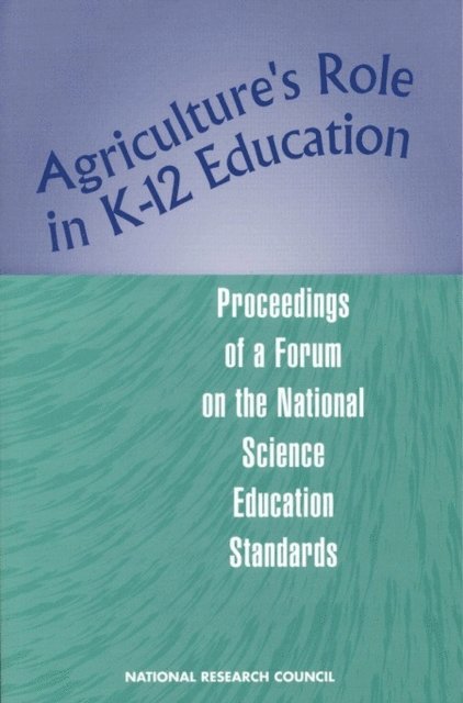 Steering Committee on Agriculture's Role in K-12 Education, Board on Agriculture, and the Environment Professional Scientific Societies Related to Agriculture, Food, National Research Council - Agriculture's Role in K-12 Education, E-bok
