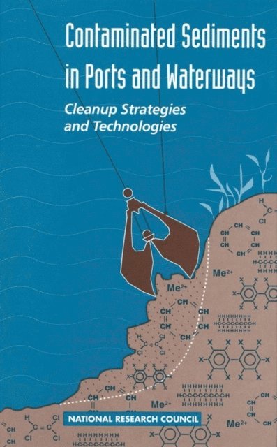 Marine Board, Commission on Engineering and Technical Systems, Division on Engineering and Physical Sciences - Contaminated Sediments in Ports and Waterways, E-bok