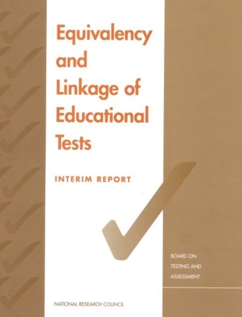 Committee on Equivalency and Linkage of Educational Tests, Commission on Behavioral and Social Sciences and Education, Division of Behavioral and Social Sciences and Education, National Research Council, Michael J. Feuer, Paul W. Holland, Meryl W. Bertenthal, F. Cadelle Hemphill, Bert F. Green - Equivalency and Linkage of Educational Tests, E-bok