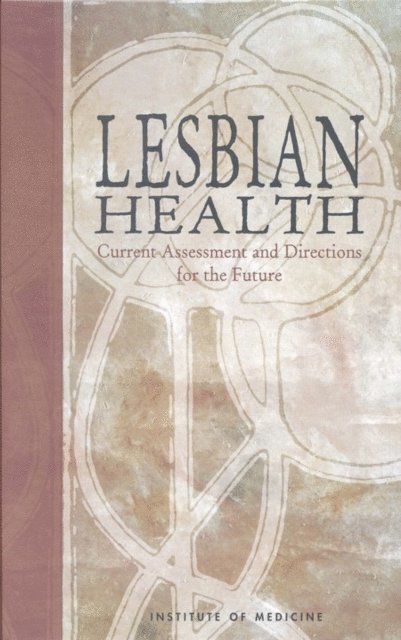 Committee on Lesbian Health Research Priorities, Neuroscience and Behavioral Health Program, Health Sciences Policy Program, Health Sciences Section, Institute of Medicine, Andrea L. Solarz - Lesbian Health, E-bok. Tillgänglighet: Lägg i varukorg
