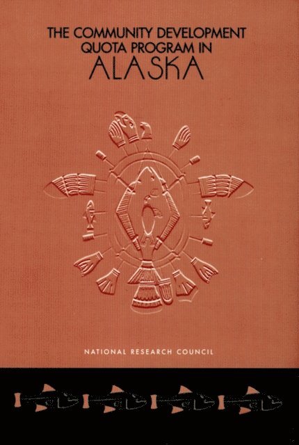 Committee to Review the Community Development Quota Program, Environment and Resources Commission on Geosciences, Ocean Studies Board, Polar Research Board, Division on Earth and Life Studies, National Research Council - Community Development Quota Program in Alaska, E-bok