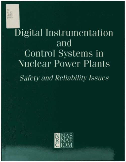 Committee on Application of Digital Instrumentation and Control Systems to Nuclear Power Plant Operations and Safety, Commission on Engineering and Technical Systems, Division on Engineering and Physical Sciences, National Research Council - Digital Instrumentation and Control Systems in Nuclear Power Plants, E-bok
