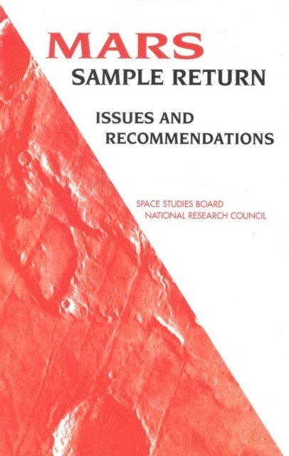 Task Group on Issues in Sample Return, and Applications Commission on Physical Sciences, Mathematics, Space Studies Board, Division on Engineering and Physical Sciences, National Research Council - Mars Sample Return, E-bok
