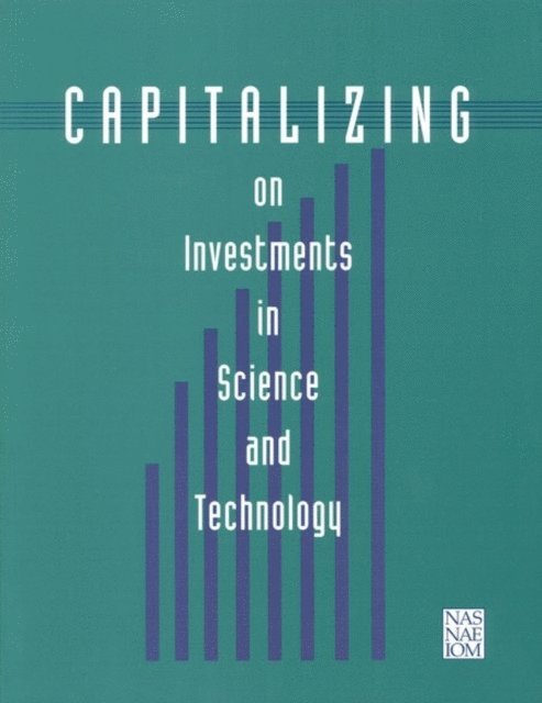 and Public Policy Committee on Science, Engineering, Institute of Medicine National Academy of Sciences, National Academy of Engineering, Institute of Medicine, National Academy of Sciences, National Academy of Engineering - Capitalizing on Investments in Science and Technology, E-bok
