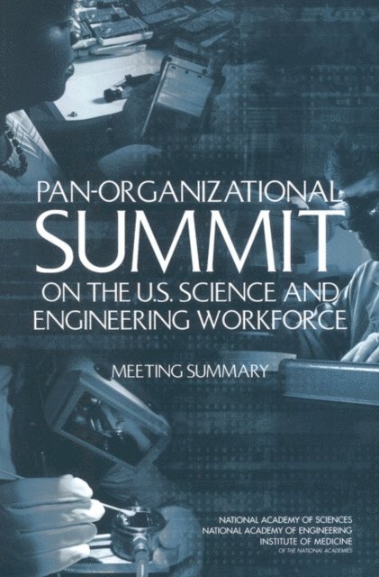 Marye Anne Fox, Government-Industry-University Research Roundtable, National Academy of Sciences, National Academy of Engineering, Institute of Medicine - Pan-Organizational Summit on the U.S. Science and Engineering Workforce, E-bok