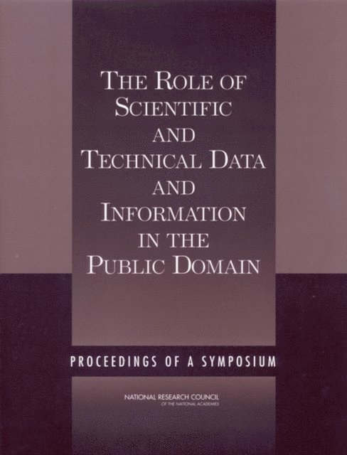 Steering Committee on the Role of Scientific and Technical Data and Information in the Public Domain, Office of International Scientific and Technical Information Programs, Board on International Scientific Organizations, Policy and Global Affairs, National Research Council - Role of Scientific and Technical Data and Information in the Public Domain, E-bok