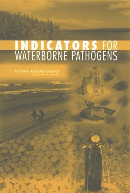 Committee on Indicators for Waterborne Pathogens, Board on Life Sciences, Water Science and Technology Board, Division on Earth and Life Studies, National Research Council - Indicators for Waterborne Pathogens, Inbunden