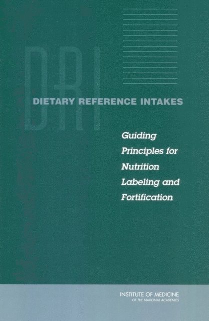 Committee on Use of Dietary Reference Intakes in Nutrition Labeling, Food and Nutrition Board, Institute of Medicine - Dietary Reference Intakes, E-bok