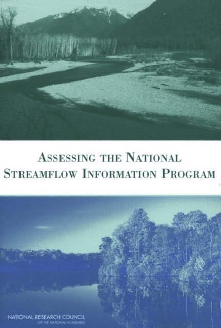 Committee on Review of the USGS National Streamflow Information Program, Water Science and Technology Board, Division on Earth and Life Studies, National Research Council - Assessing the National Streamflow Information Program, E-bok
